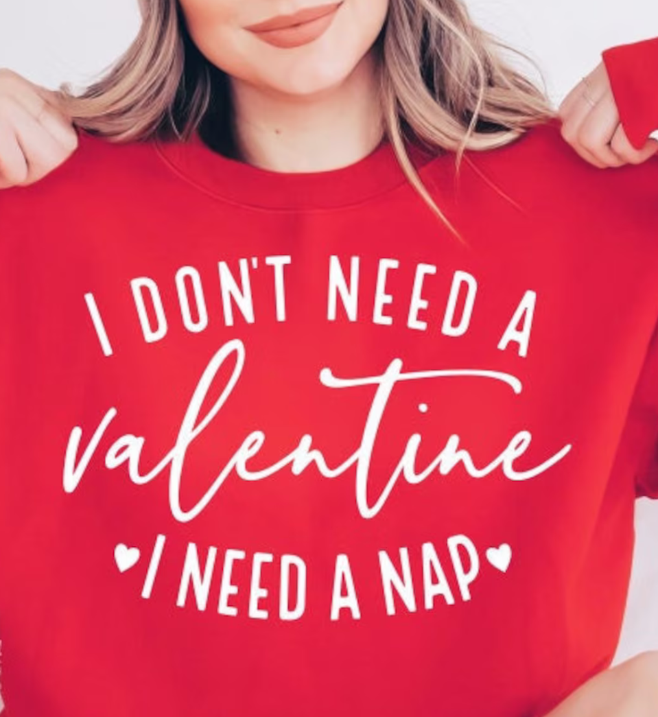 I  don't need a Valentine I need a Nap